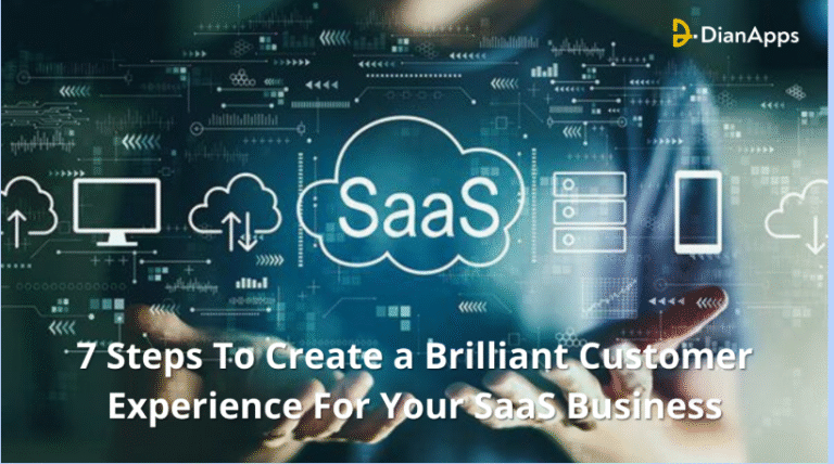 7 Steps To Create a Brilliant Customer Experience For Your SaaS Business